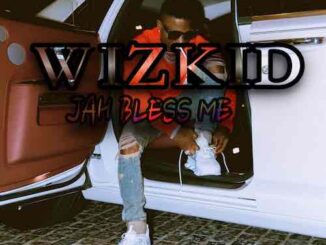 Wizkid – Jah Bless Me